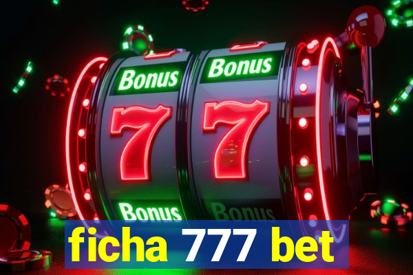 ficha 777 bet